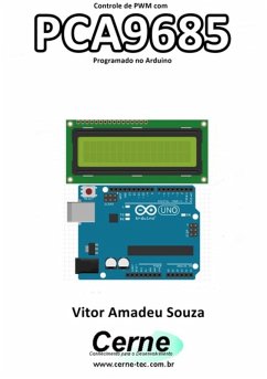 Controle De Pwm Com Pca9685 Programado No Arduino (eBook, PDF) - Souza, Vitor Amadeu