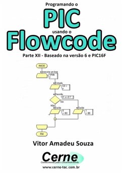 Programando O Pic Usando O Flowcode Parte Xii - Baseado Na Versão 6 E Pic16f (eBook, PDF) - Souza, Vitor Amadeu