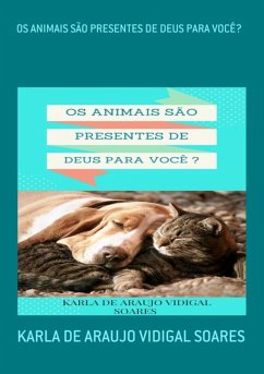 Os Animais São Presentes De Deus Para Você? (eBook, ePUB) - de Soares, Karla Araujo Vidigal