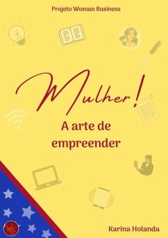 Mulher. A Arte De Empreender (eBook, ePUB) - Holanda, Karina