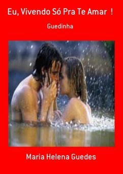 Cover Eu, Vivendo Só Pra Te Amar ! (eBook, PDF)