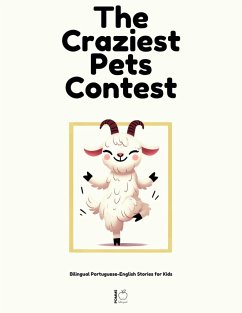 The Craziest Pets Contest: Bilingual Portuguese-English Stories for Kids (eBook, ePUB) - Bilingual, Pomme