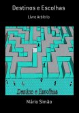 Destinos E Escolhas (eBook, PDF)