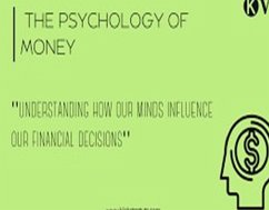 The Psychology of Money: Understanding the Psychology Behind Financial Decisions