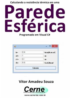 Cover Calculando A Resistência Térmica Em Uma Parede Esférica Programado Em Visual C# (eBook, PDF)