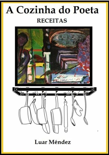 A Cozinha Do Poeta (eBook, PDF) A Cozinha Do Poeta (eBook, PDF)