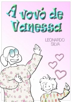 A Vovó De Vanessa (eBook, PDF) - Silva, Leonardo