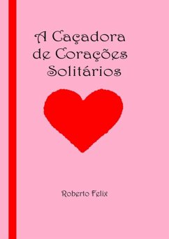 Cover A Caçadora De Corações Solitários (eBook, PDF)