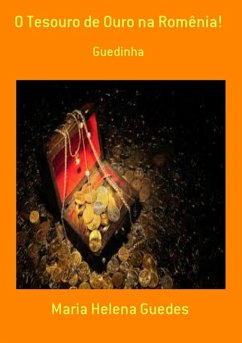 Cover O Tesouro De Ouro Na Romênia! (eBook, PDF)