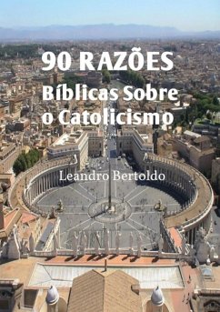Cover 90 Razões Bíblicas Sobre O Catolicismo (eBook, ePUB)
