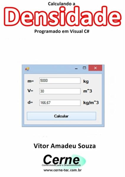 Calculando A Densidade Programado Em Visual C# (eBook, PDF) Calculando A Densidade Programado Em Visual C# (eBook, PDF)