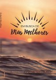 Em Busca De Dias Melhores (eBook, PDF)