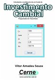 Calculando O Rendimento De Um Fundo De Investimento Cambial Programado Em Visual Basic (eBook, PDF)