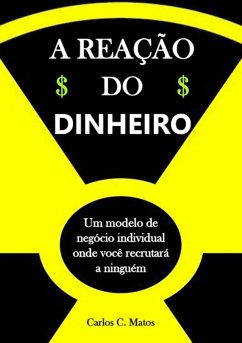 A Reação Do Dinheiro (eBook, ePUB) - Matos, Carlos C.