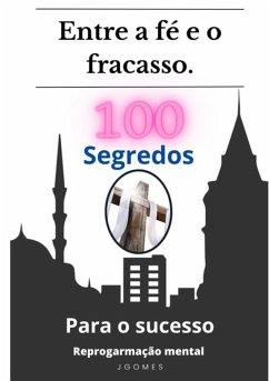 100 Segredos Para O Sucesso. (eBook, ePUB) - Moreno., Franco