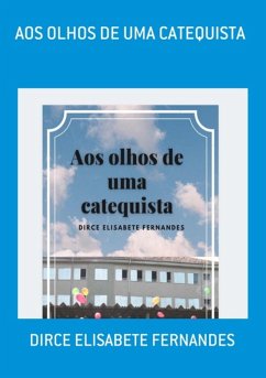 Cover Aos Olhos De Uma Catequista (eBook, PDF)