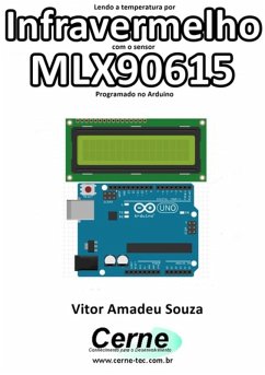 Lendo A Temperatura Por Infravermelho Com O Sensor Mlx90615 Programado No Arduino (eBook, PDF) - Souza, Vitor Amadeu