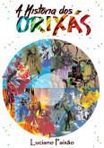 A História Dos Orixás (eBook, PDF)