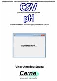 Desenvolvendo Um Datalogger Em Vc# E Armazenando No Arquivo Formato Csv Para Monitorar Concentração De Ph Usando O Esp8266 (nodemcu) Programado No Arduino (eBook, PDF)