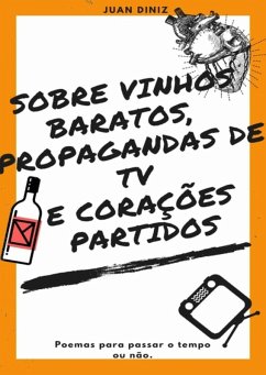 Cover Sobre Vinhos Baratos, Propagandas De Tv E Corações Partidos (eBook, ePUB)