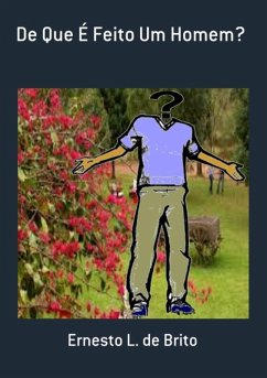 De Que É Feito Um Homem? (eBook, ePUB) - de Brito, Ernesto L.