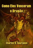 Como Eles Venceram O Dragão (eBook, ePUB) Como Eles Venceram O Dragão (eBook, ePUB)