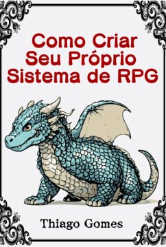 Cover Como Criar Seu Próprio Sistema De Rpg (eBook, PDF)