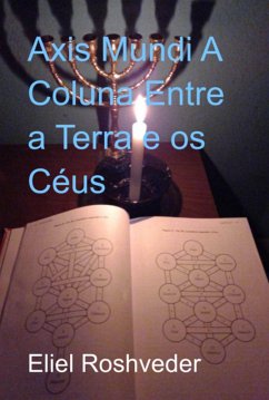 Axis Mundi A Coluna Entre A Terra E Os Céus (eBook, ePUB) - Roshveder, Eliel