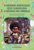 O Menino Enfezado Que Carregava O Mundo No Umbigo (eBook, ePUB)
