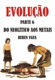 Evolução- Do Neolítico Aos Metais (eBook, ePUB)
