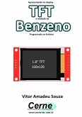Apresentando No Display Tft A Medição De Benzeno Programado No Arduino (eBook, PDF)