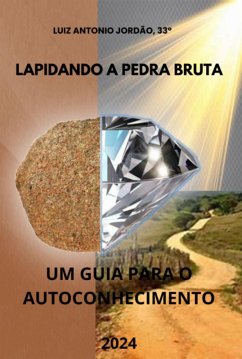 Lapidando A Pedra Bruta (eBook, PDF) - 33º, Luiz Antonio Jordão