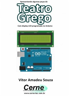 Cover Apresentando Algumas Peças Do Teatro Grego Com Display Lcd Programado No Arduino (eBook, PDF)