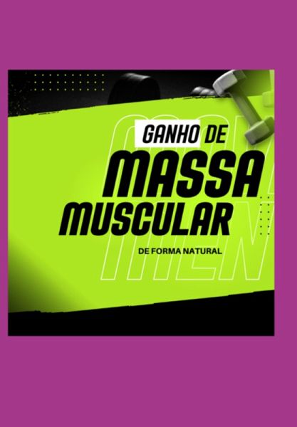 Ganho De Massamuscular (eBook, PDF) Ganho De Massamuscular (eBook, PDF)