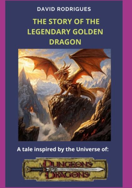 The Story Of The Legendary Golden Dragon (eBook, ePUB) The Story Of The Legendary Golden Dragon (eBook, ePUB)
