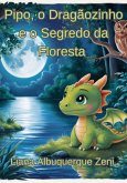 Pipo, O Dragãozinho E O Segredo Da Floresta (eBook, ePUB) Pipo, O Dragãozinho E O Segredo Da Floresta (eBook, ePUB)