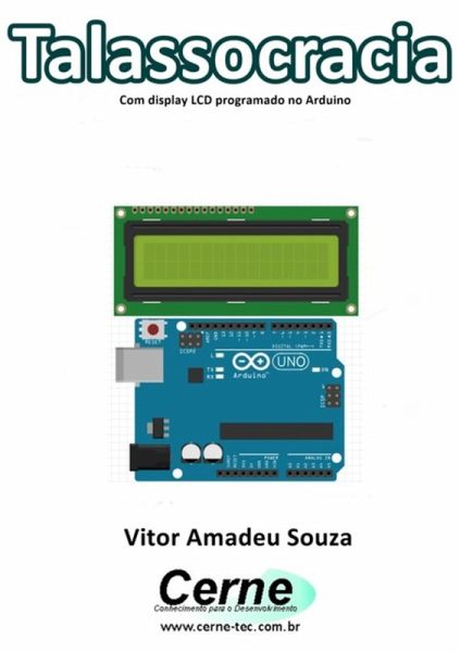 Talassocracia Com Display Lcd Programado No Arduino (eBook, PDF)