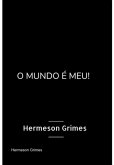 O Mundo É Meu! (eBook, PDF)