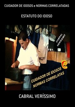 Cuidador De Idosos E Normas Correlatadas (eBook, ePUB) - Veríssimo, Cabral