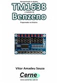 Apresentando No Display Tm1638 A Medição De Benzeno Programado No Arduino (eBook, PDF)