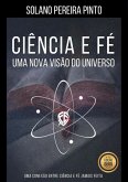 Ciência E Fé - Uma Nova Visão Do Universo (eBook, ePUB)