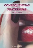 Consequências Prazerosas (eBook, ePUB) Consequências Prazerosas (eBook, ePUB)