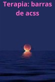 A Terapia Das Barras De Acss (eBook, PDF) A Terapia Das Barras De Acss (eBook, PDF)
