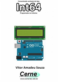 Convertendo Variáveis Do Tipo Int64 Programado No Arduino (eBook, PDF) - Souza, Vitor Amadeu