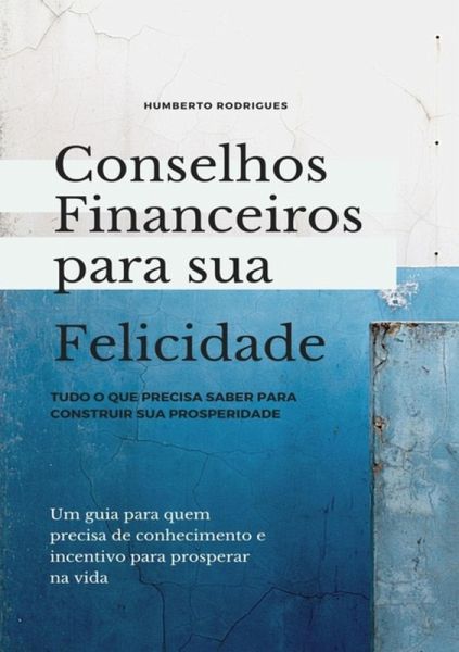 Conselhos Financeiros Para Sua Felicidade (eBook, ePUB)