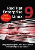 Red Hat Enterprise Linux 9 Para Iniciantes Um Guia Abrangente Para Aprendizado, Administração E Implantação (eBook, PDF)