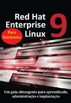 Cover Red Hat Enterprise Linux 9 Para Iniciantes Um Guia Abrangente Para Aprendizado, Administração E Implantação (eBook, PDF)