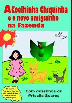 A Coelhinha Chiquinha E O Novo Amiguinho Na Fazenda (eBook, ePUB) - Soares, Priscila