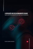 A Revolução Dos Relacionamentos Online (eBook, ePUB)