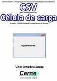 Desenvolvendo Um Datalogger Em Vc# E Armazenando No Arquivo Formato Csv Para Monitoramento De Célula De Carga Usando O Esp8266 (nodemcu) Programado No Arduino (eBook, PDF)